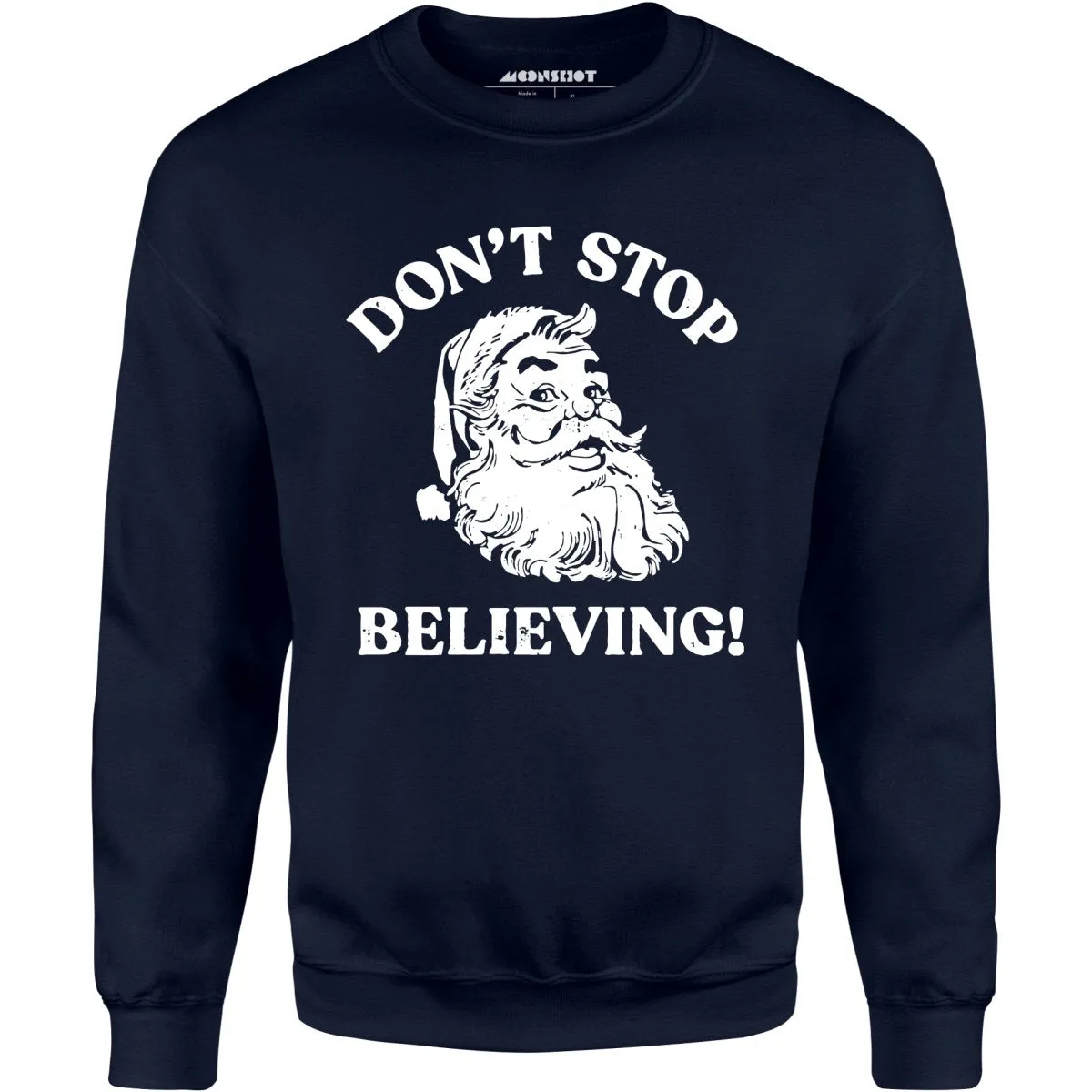 Don't Stop Believing - Unisex Sweatshirt
